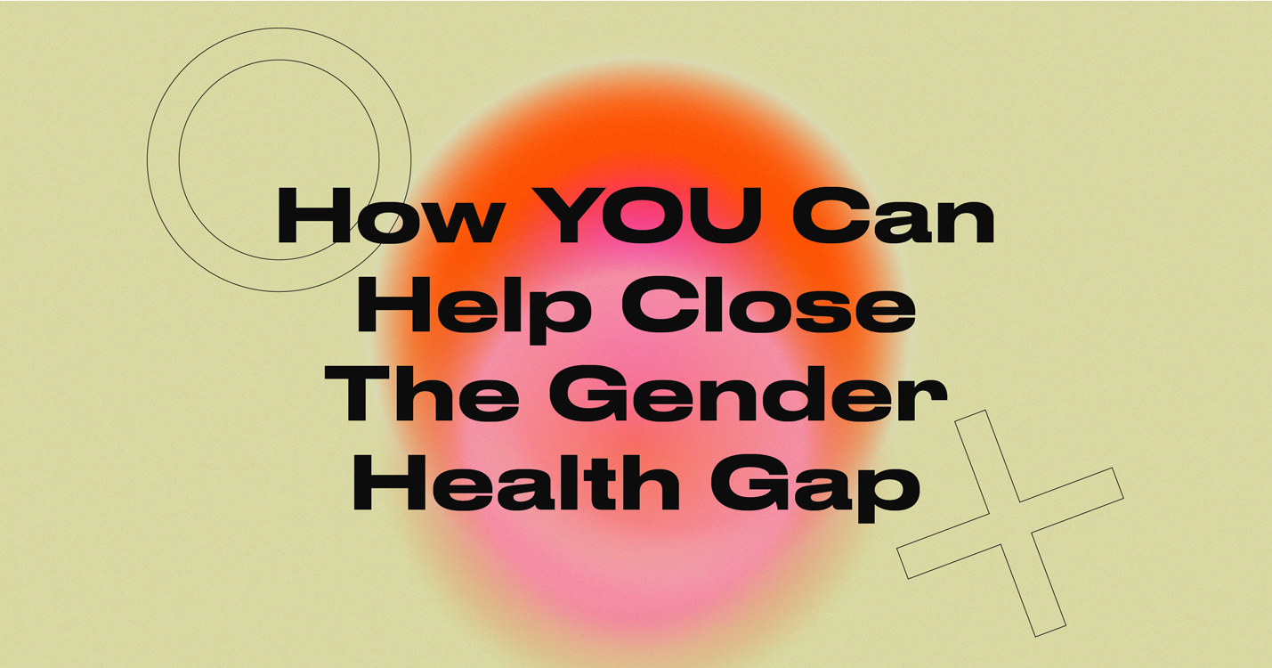 Gender Health Gap Tell The Government Your Experiences