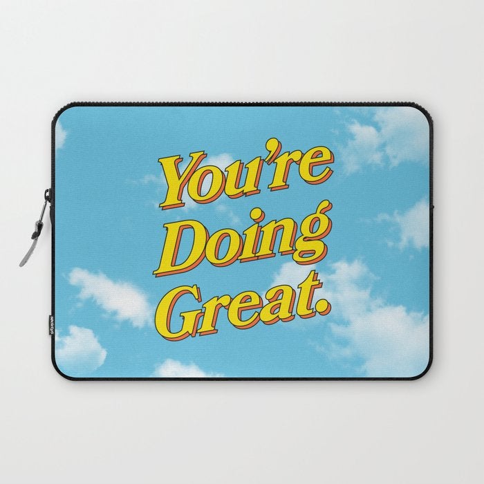 ayeyokp-you-are-doing-great-sky-edition-laptop-sleeve