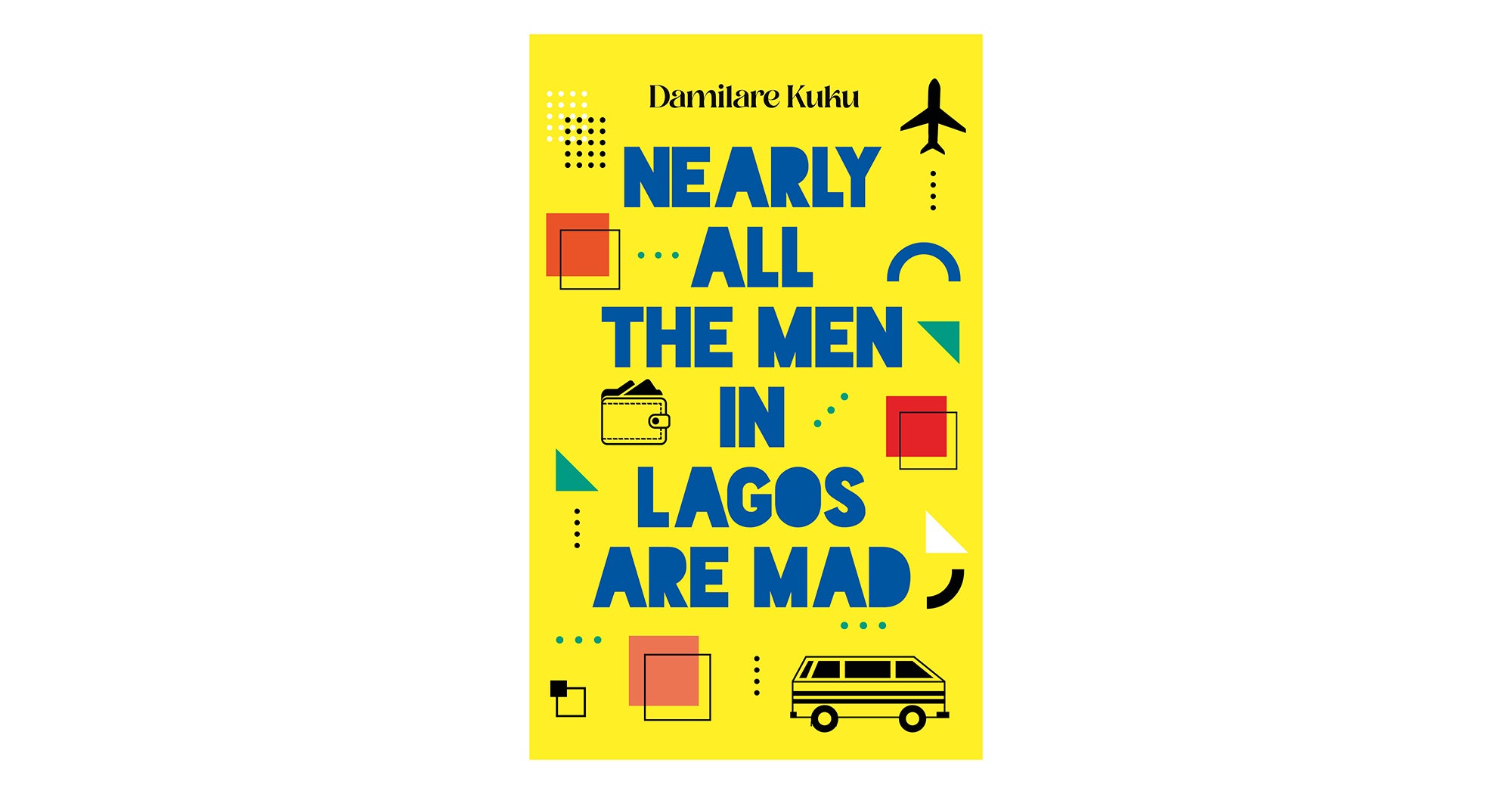 nearly-all-the-men-in-lagos-are-mad-book-excerpt