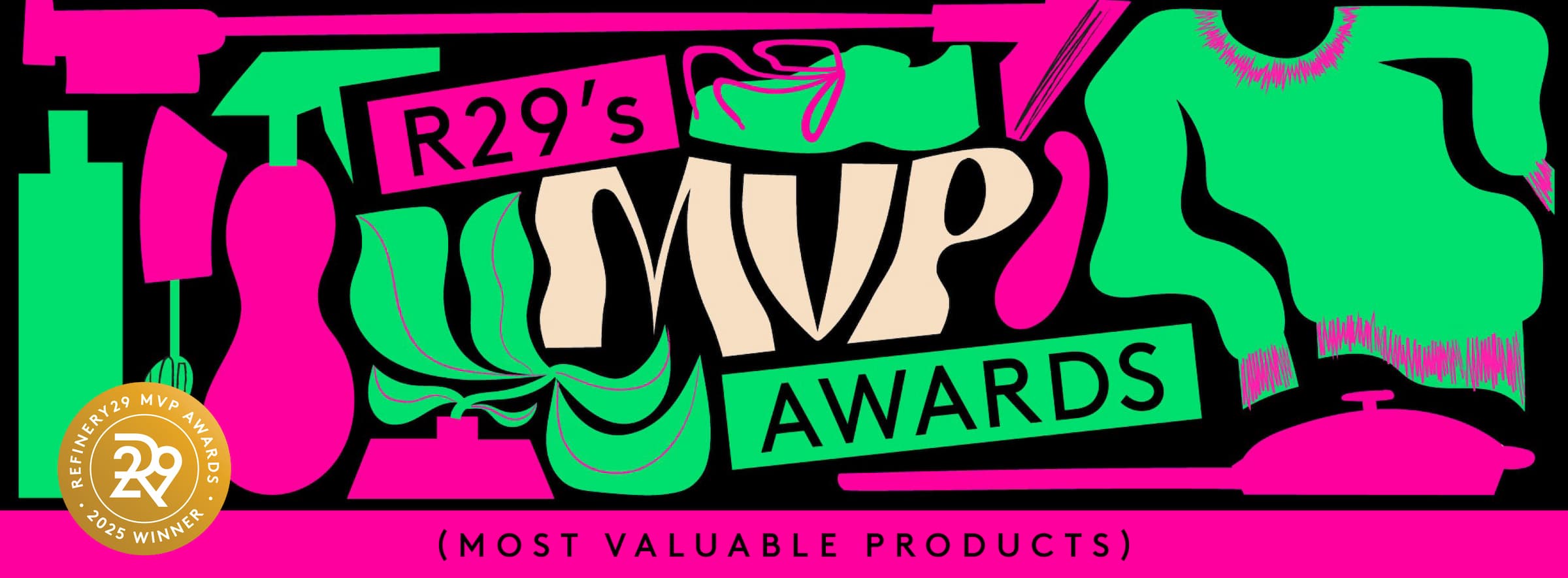 R29's MVP Awards (Most Valuable Products) with a golden seal: Refinery29 MVP Awards 2025 Winner.