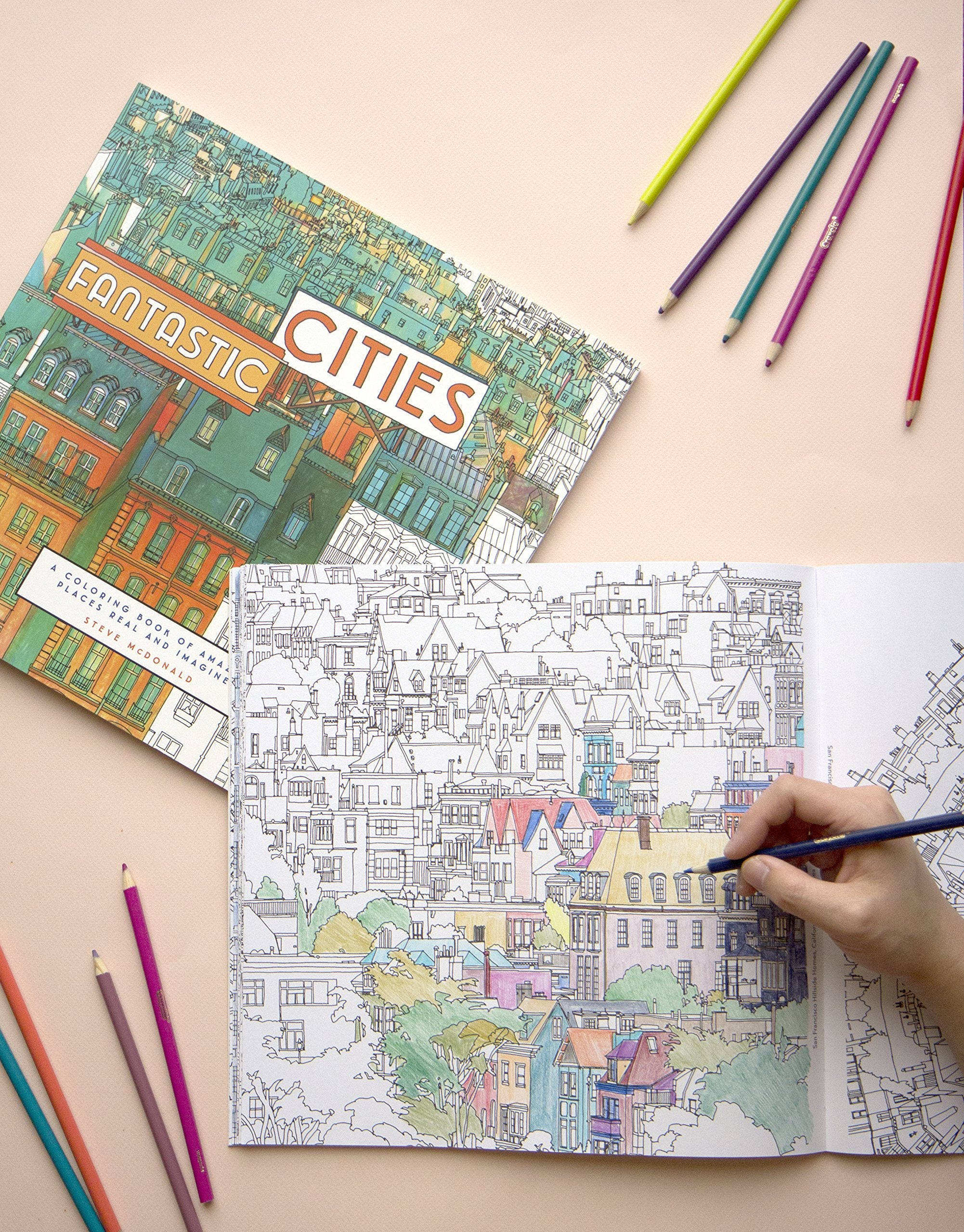 Steve McDonald + Fantastic Cities A Coloring Book of Amazing Places